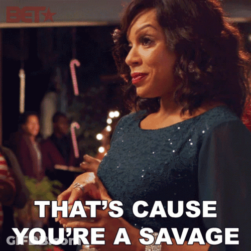 You're The Savage Bomb GIF