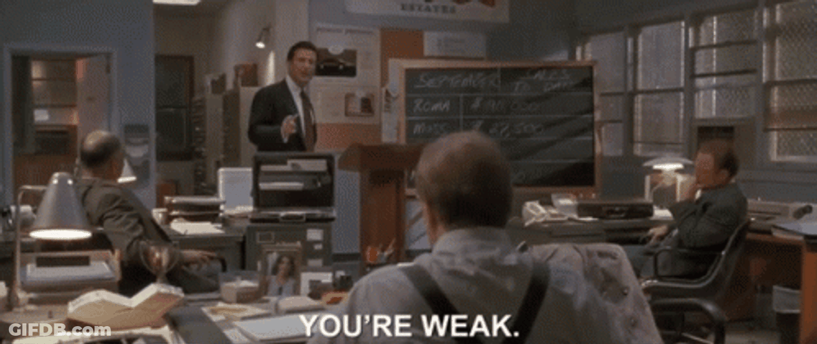 You're Weak Coffee's For Closers GIF
