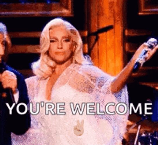 You're Welcome Lady Gaga GIF