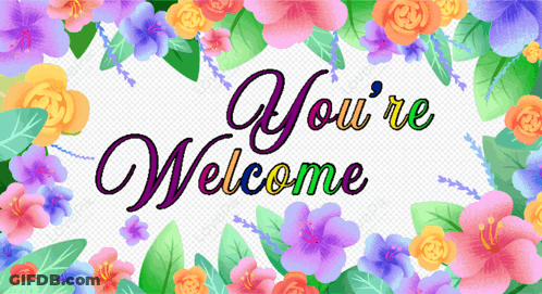 You're Welcome Sign With Colorful Flowers GIF