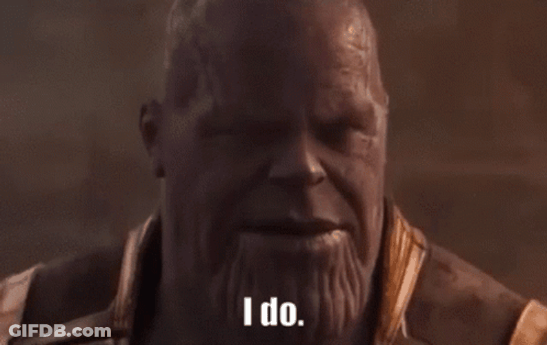 You Really Do Thanos Then Ill Do It Myself GIF