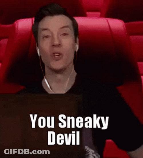 You Sneaky Devil GIF