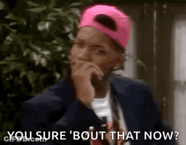 You Sure Bout That Now Will Smith GIF