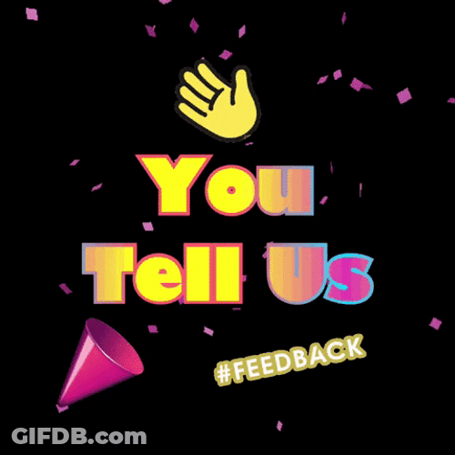 You Tell Us Feedback GIF