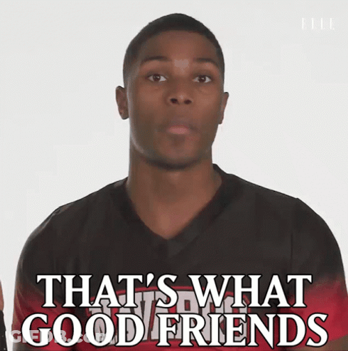 You The Best Good Friend GIF