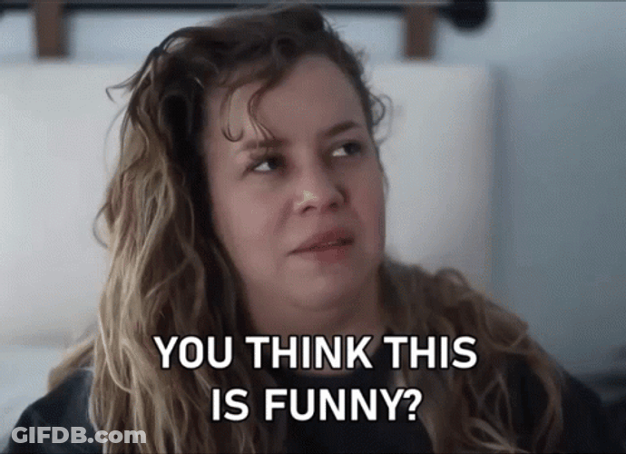 You Think Funny No GIF