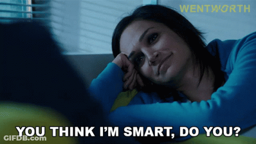 You Think Im Smart Do You GIF