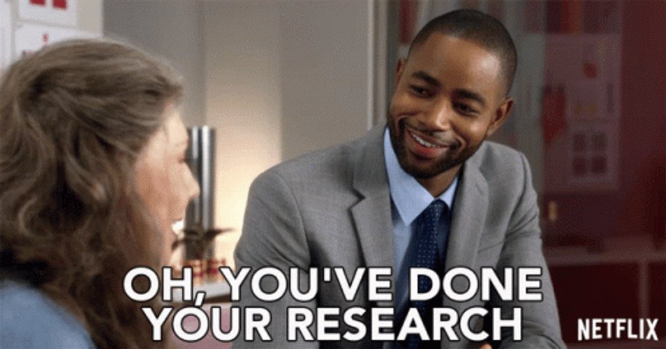 You've Done Your Research GIF
