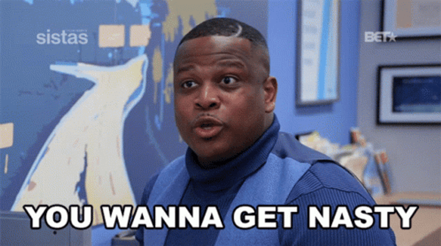 You Wanna Get Nasty GIF