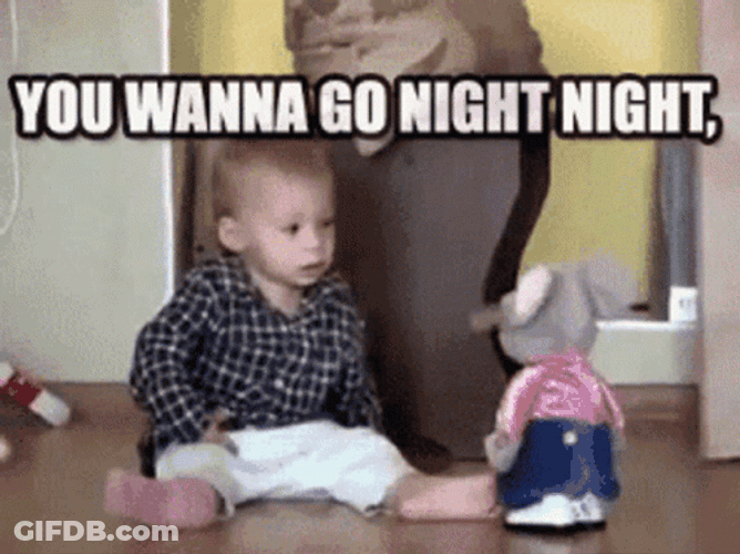 You Wanna Go Night Night Scared Baby GIF