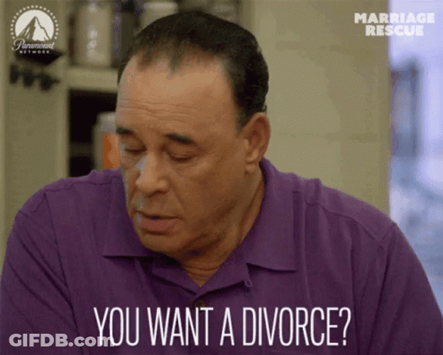 You Want A Divorce GIF