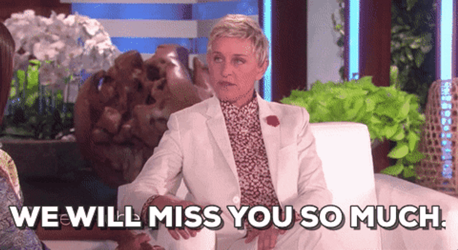 You Will Be Missed Ellen DeGeneres GIF