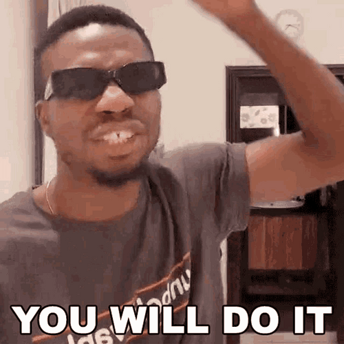 You Will Do It GIF