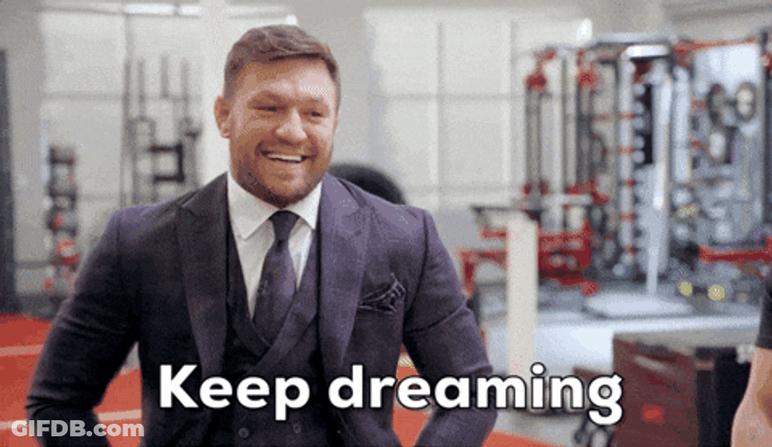 You Wish Keep Dreaming Conor McGregor GIF