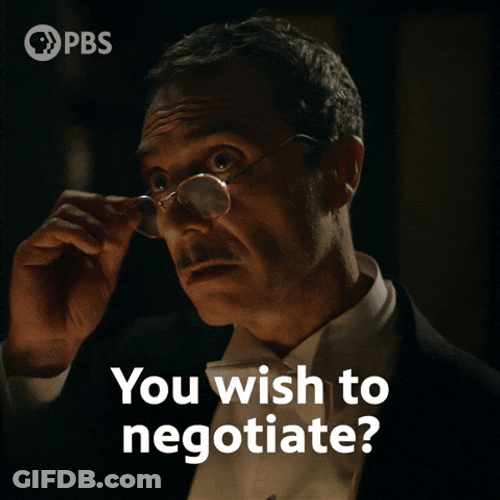 You Wish To Negotiate GIF