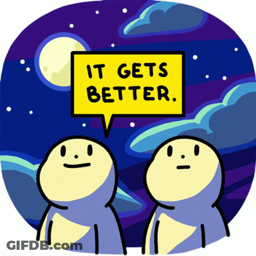 Youll Be Fine It Gets Better GIF