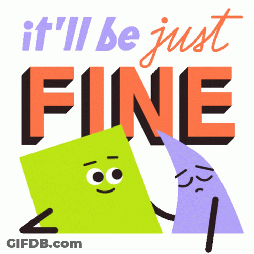 Youll Be Fine Square And Triangle GIF