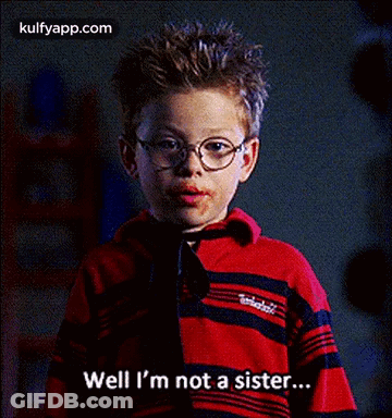 Young Boy In Glasses And Red Striped Shirt Says Well I'm Not A Sister GIF