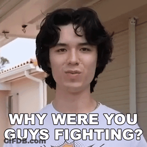 Young Man Asking Why Were You Guys Fighting GIF