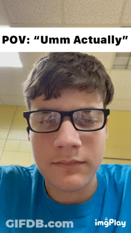Young Man In Blue Shirt With Umm Actually Caption GIF