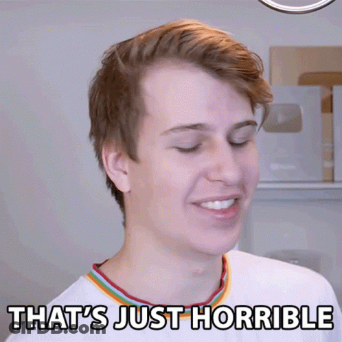 Young Man Says That's Just Horrible GIF