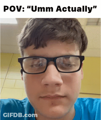 Young Man Wearing Glasses Umm Actually GIF