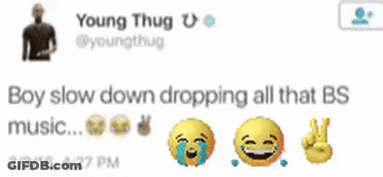 Young Thug Tweet Saying Boy Slow Down Dropping All That Bs Music GIF
