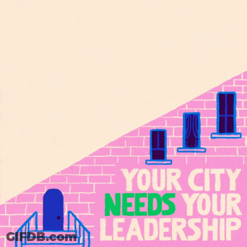Your City Needs Your Leadership Poster GIF