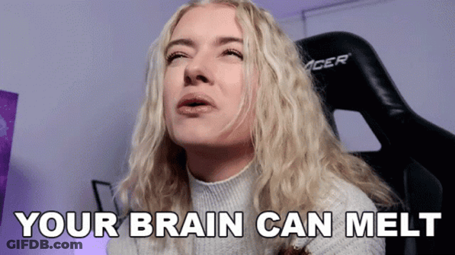 Your Fried Brain Can Melt GIF