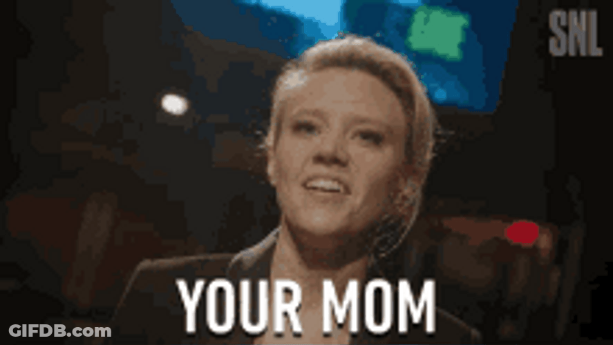 Your Mom Diss Bully Joke Meme GIF