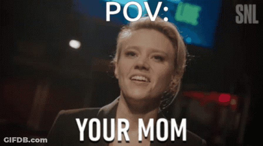 Your Mom Pov Joke Saturday Night Live Meme GIF
