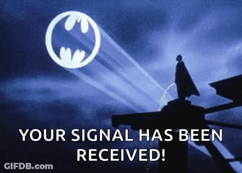 Your Signal Has Been Received Sign GIF