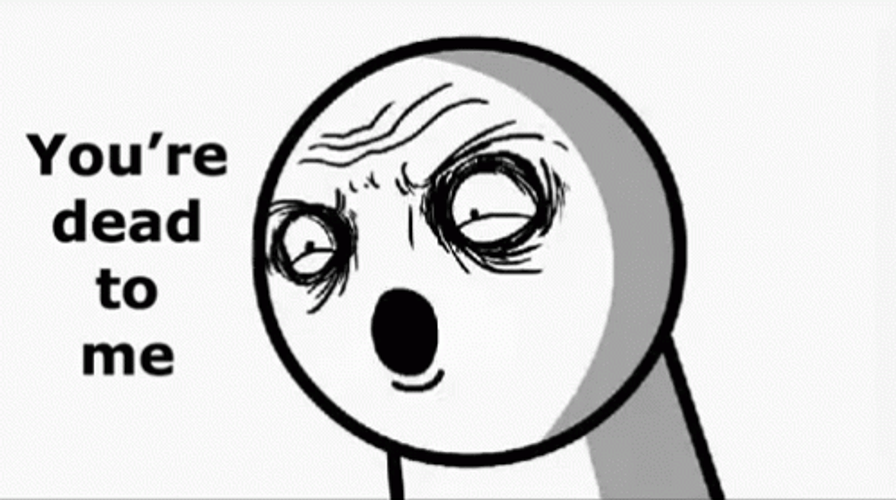 Youre Dead To Me Irritated Face Meme GIF