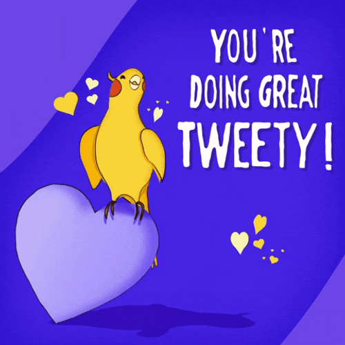 Youre Doing Great Tweety Motivational Quotes GIF