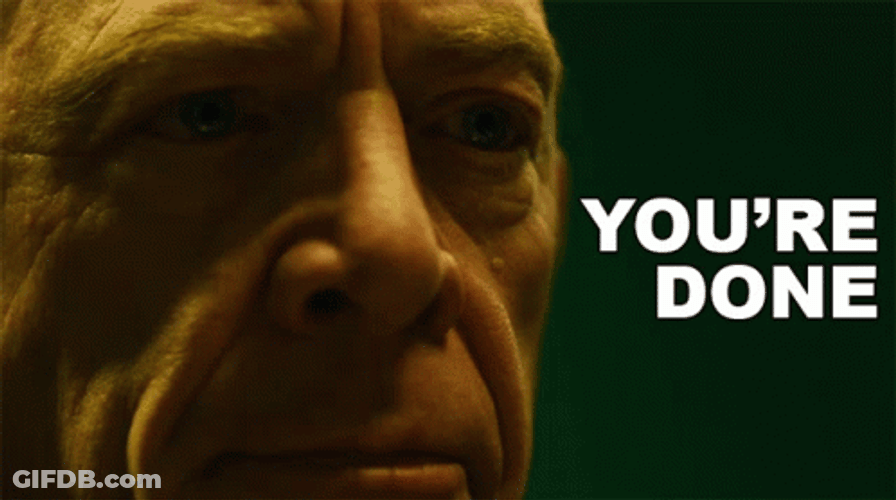 Youre Done JK Simmons Close Up GIF