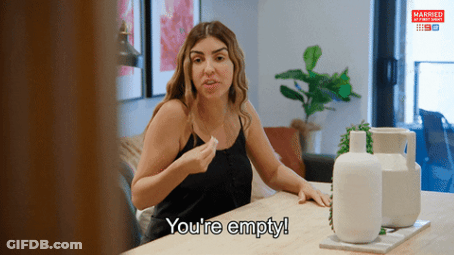 Youre Empty Married At First Sight GIF