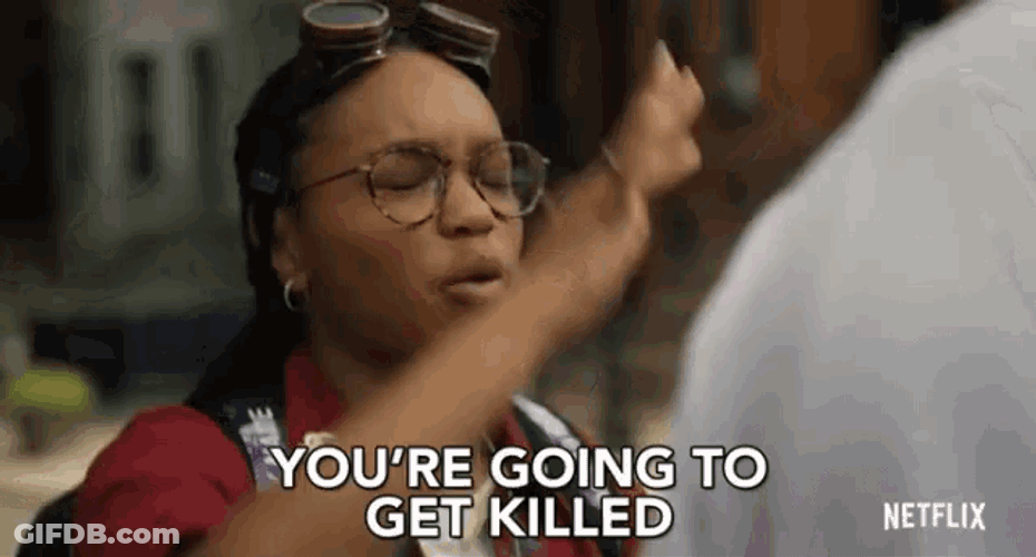 Youre Going To Get Killed Its Dangerous GIF
