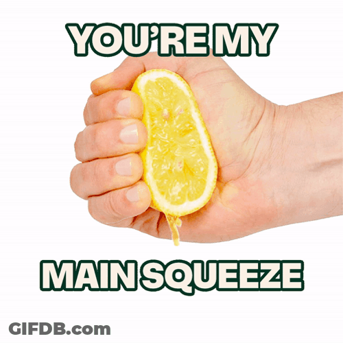 Youre My Main Squeeze Lemon GIF