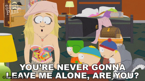 Youre Never Gonna Leave Me Alone Are You Eric Cartman GIF