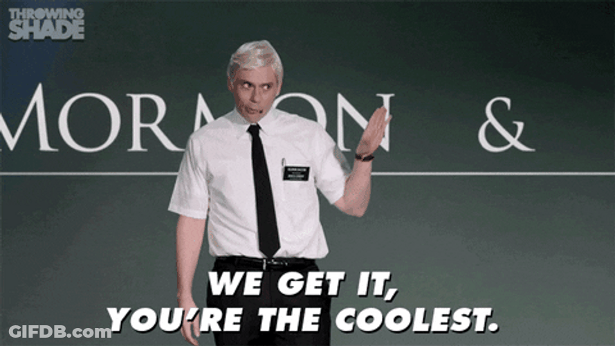 Youre The Coolest Throwing Shade Bryan Safi GIF