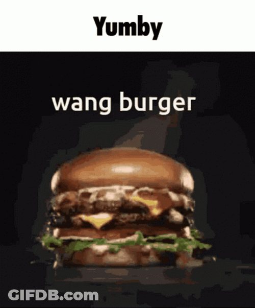 Yumby Wang Burger Whopper Whopper GIF
