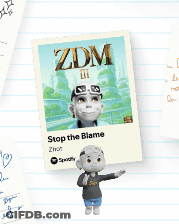 ZDM III Stop The Blame By Spotify GIF