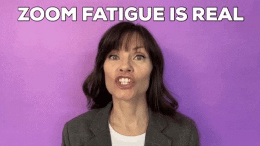 Zoom Fatigue Is Real GIF