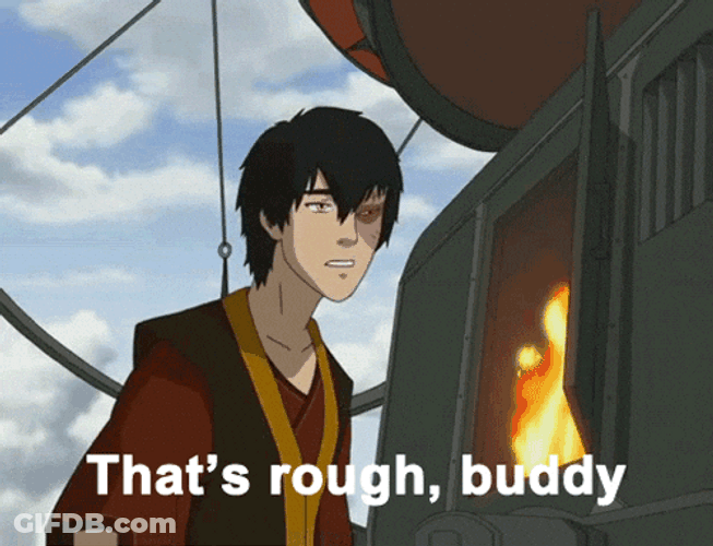 Zuko Says That's Rough Buddy GIF