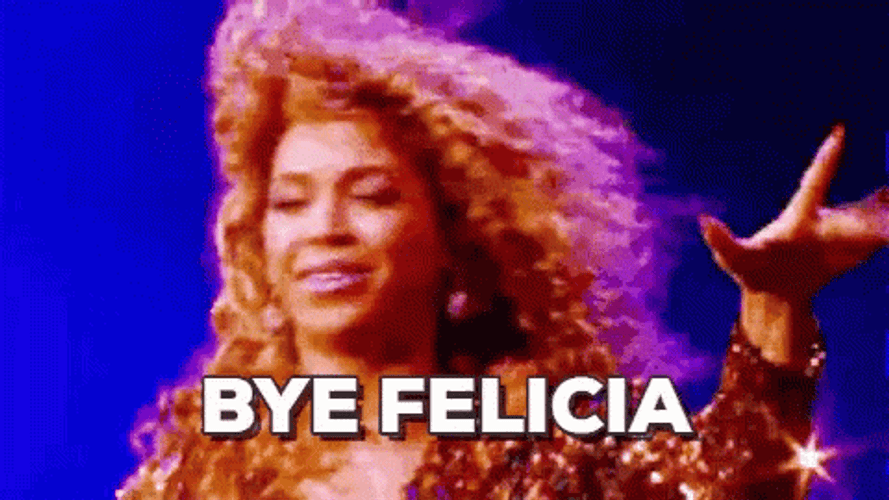 Bye Felicia GIFs