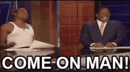 C'mon Man GIFs