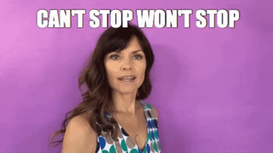 Cant Stop Wont Stop GIFs