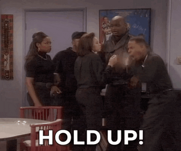 Hold Up Wait A Minute GIFs
