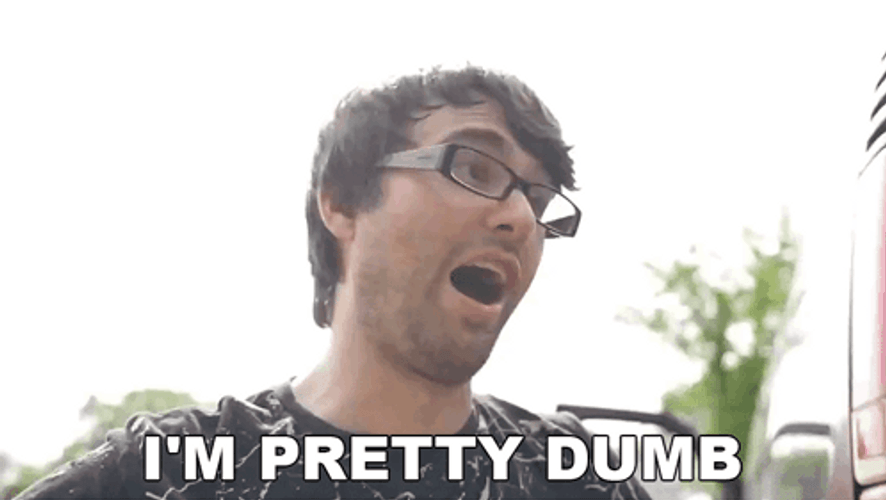 Im Dumb GIFs