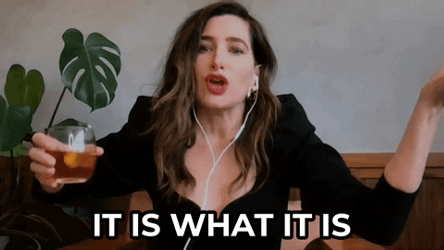 It Is What It Is GIFs